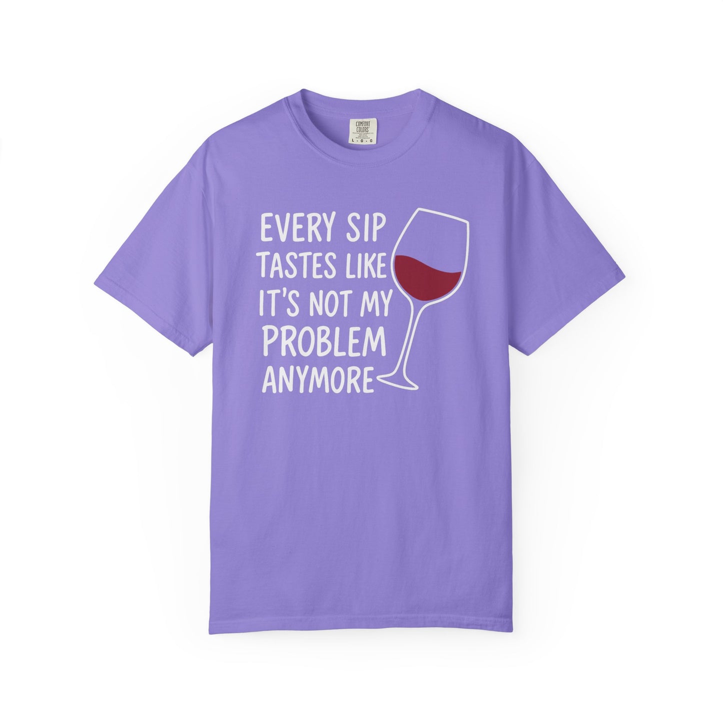 Not My Problem Anymore, Wine T-Shirt | Wine Lover T-shirt | Humorous Casual Clothing