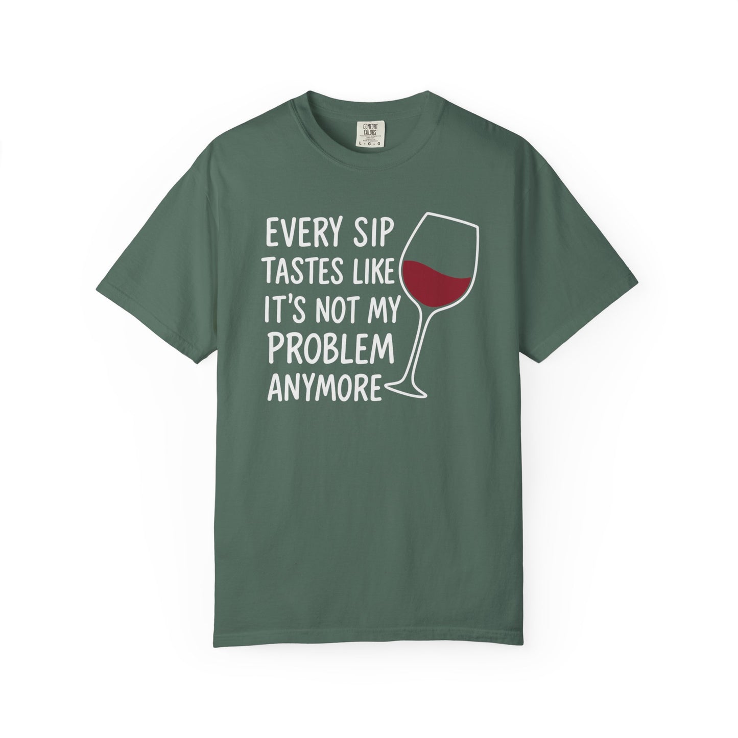 Not My Problem Anymore, Wine T-Shirt | Wine Lover T-shirt | Humorous Casual Clothing